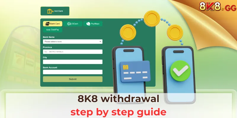 8K8 Withdrawal: Process Fastest, Professional And Convenient 3 8K8 Withdrawal - step by step guide