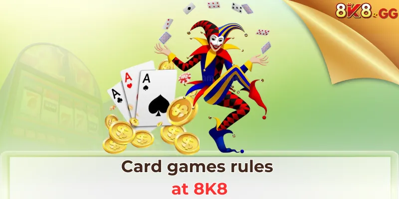 Card games rules at 8K8