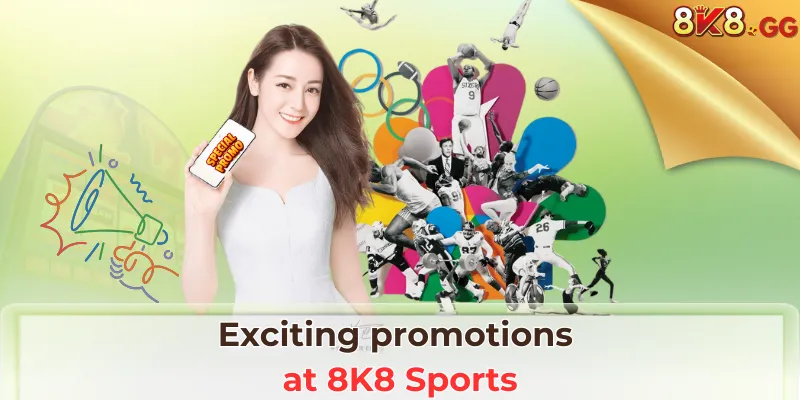 Exciting promotions at 8K8 Sports