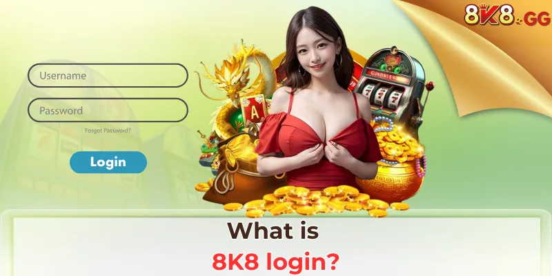 What is 8K8 Login?
