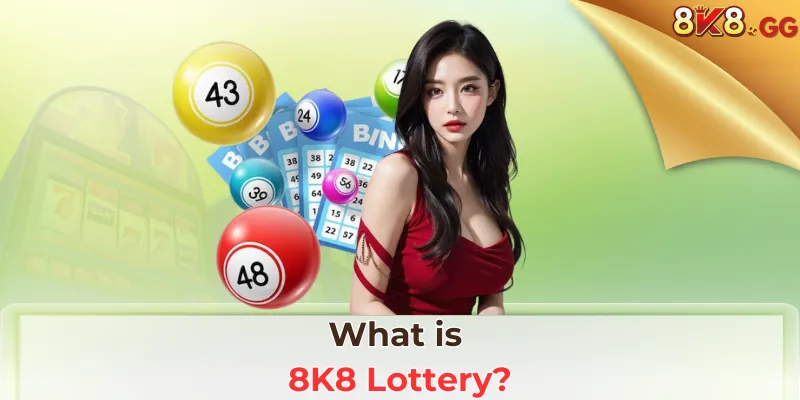 What is 8K8 Lottery?