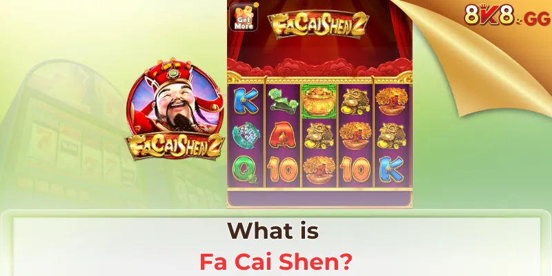 What is Fa Cai Shen?