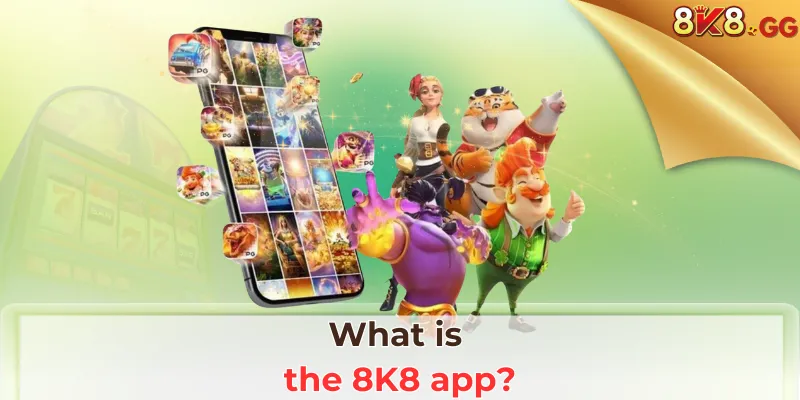 What is the 8K8 App?