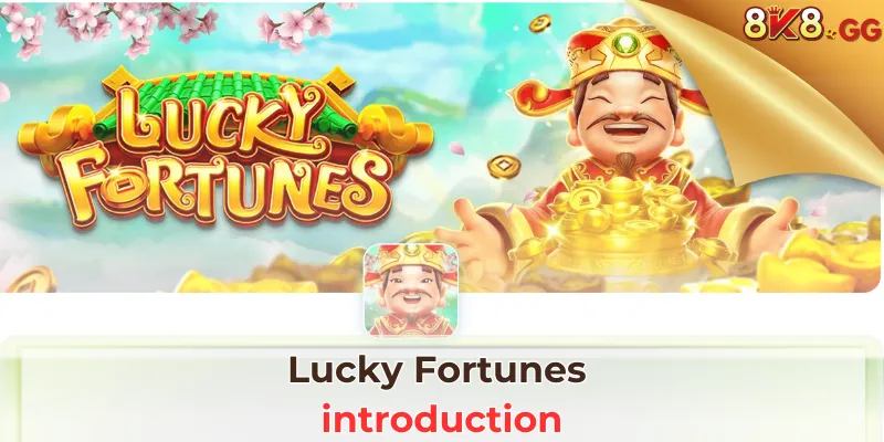 Lucky Fortunes introduction