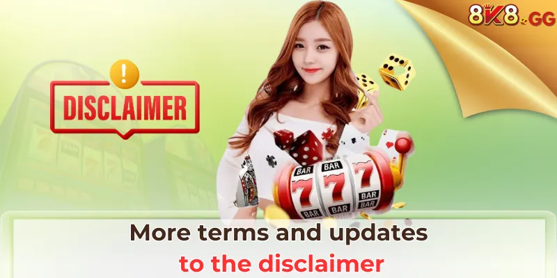 More terms and updates to the disclaimer