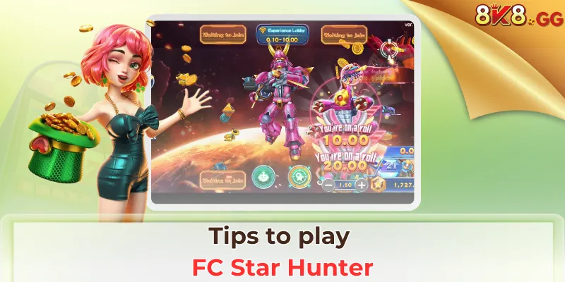 Tips to play FC Star Hunter