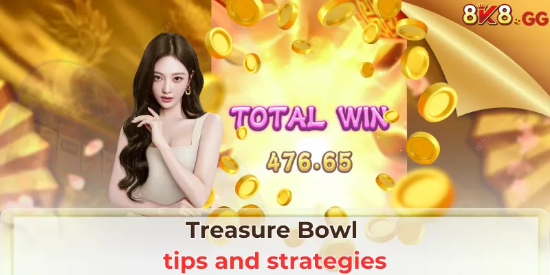 treasure bowl tips and strategies
