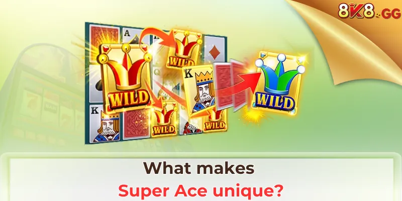 What makes Super Ace unique?