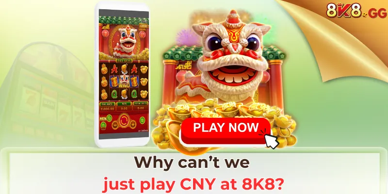 Why can’t we just play CNY at 8K8?